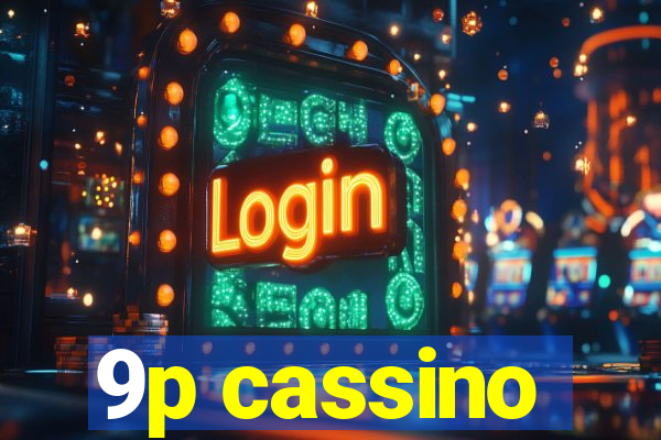 9p cassino